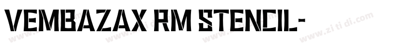 VEMBAZAX RM STENCIL字体转换